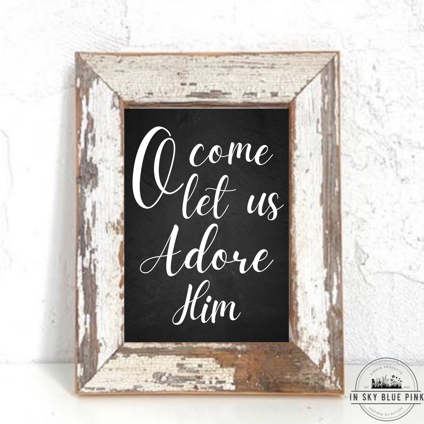 “O Come Let Us Adore Him” Chalkboard Holiday Prints & Rustic Reclaimed Barn Wood 8 x 10 Frame