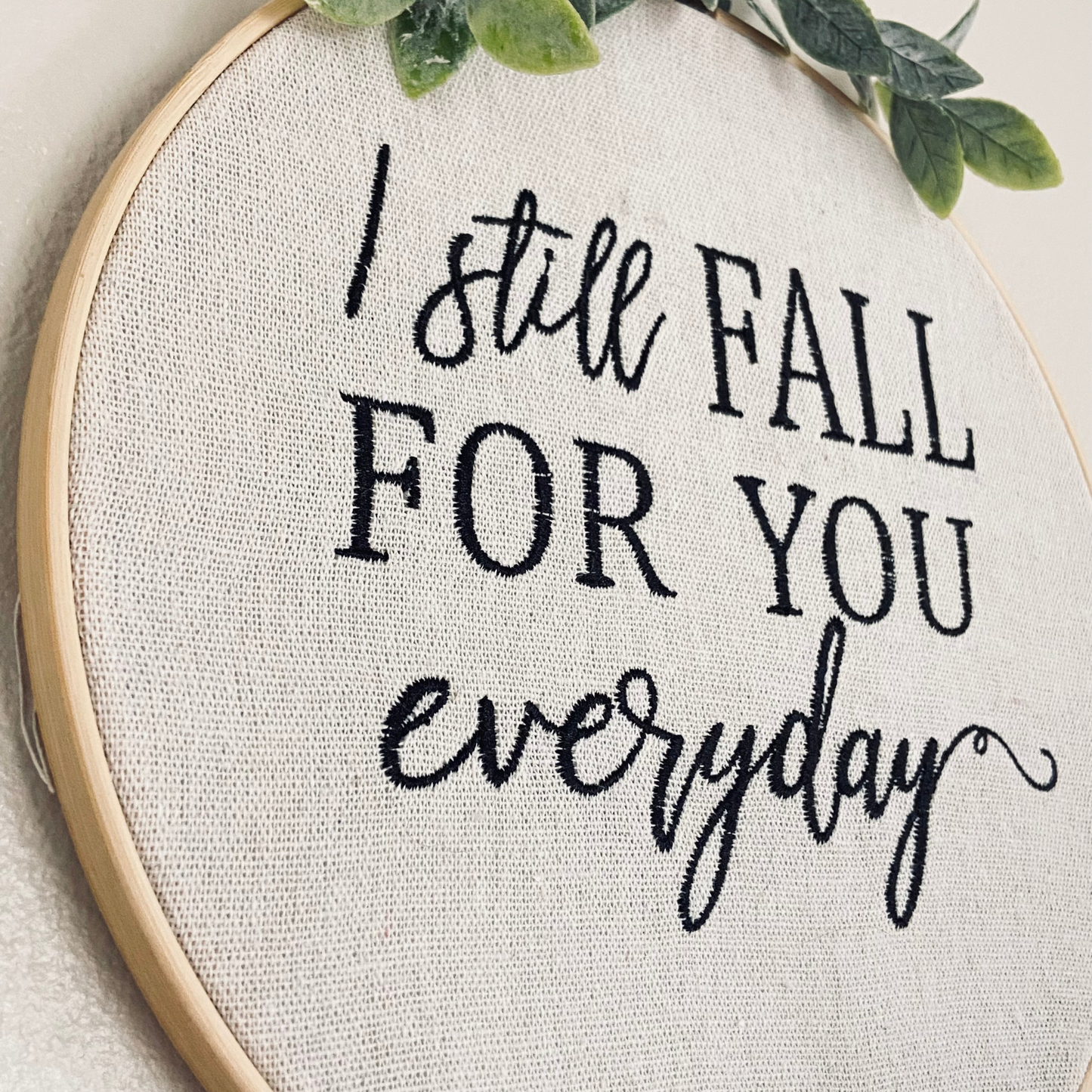 “I Still Fall for You Everyday” Embroidered Wall Art