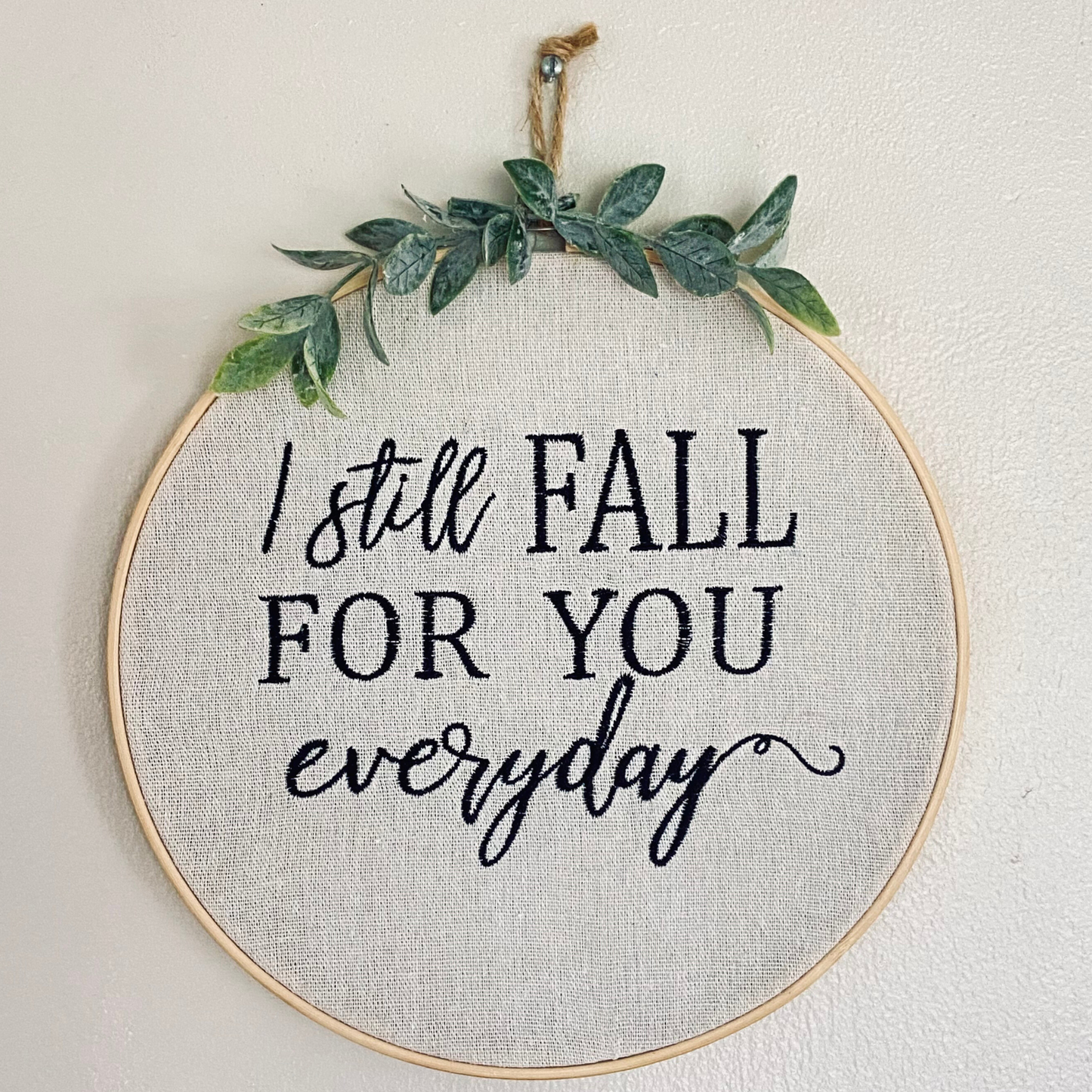 “I Still Fall for You Everyday” Embroidered Wall Art
