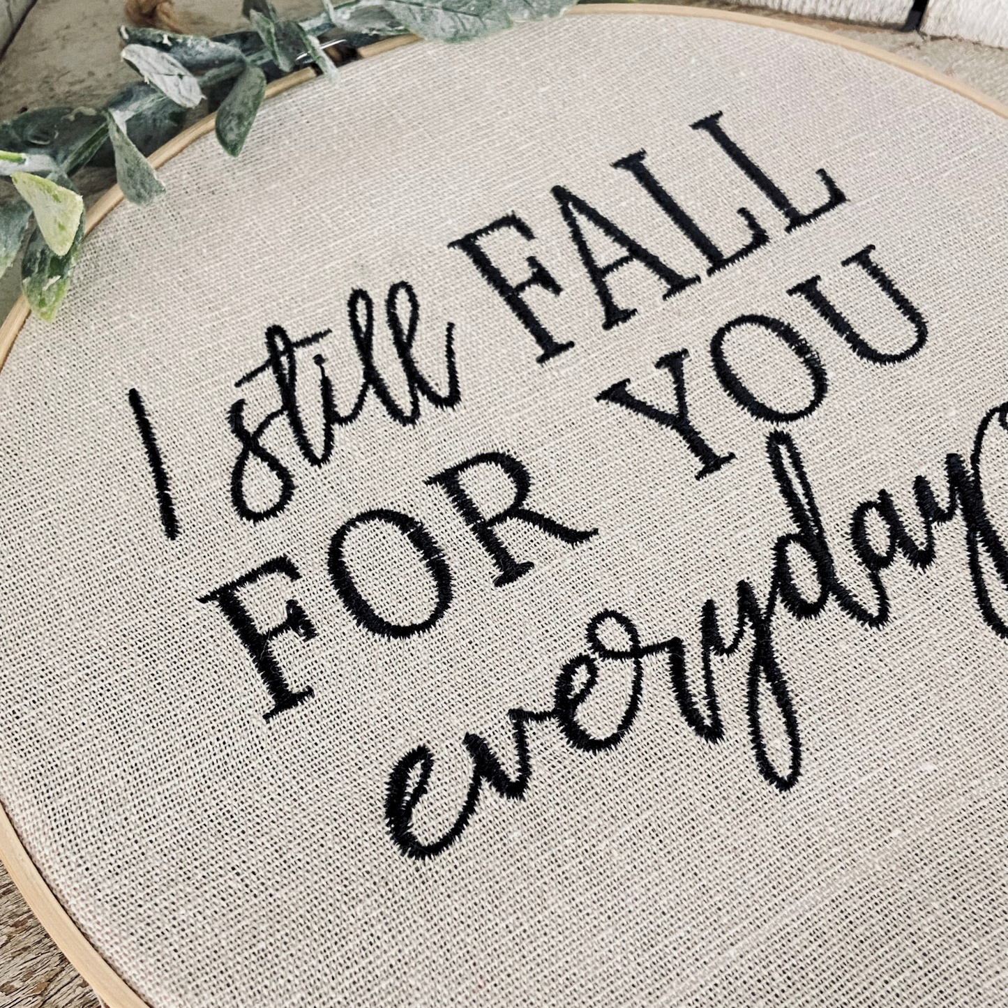 “I Still Fall for You Everyday” Embroidered Wall Art