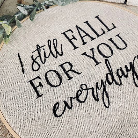 “I Still Fall for You Everyday” Embroidered Wall Art