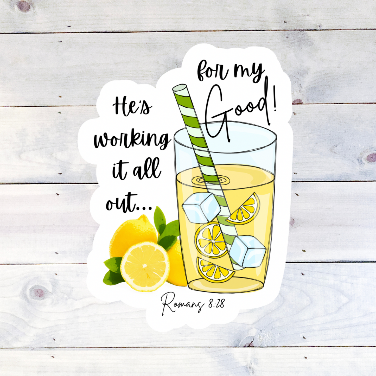 Lemonade Waterproof Sticker 2” x 3 “He’s Working it Out for my Good” Romans 8:28