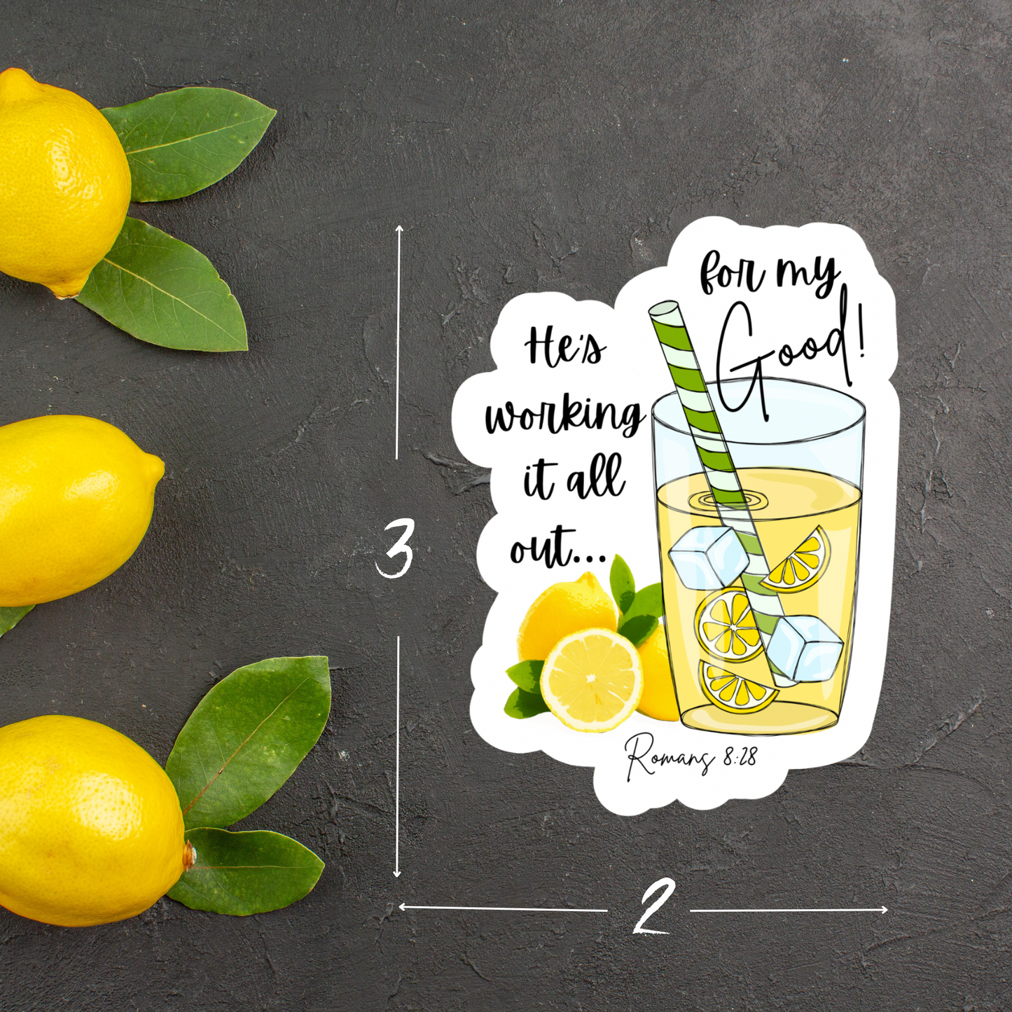 Lemonade Waterproof Sticker 2” x 3 “He’s Working it Out for my Good” Romans 8:28