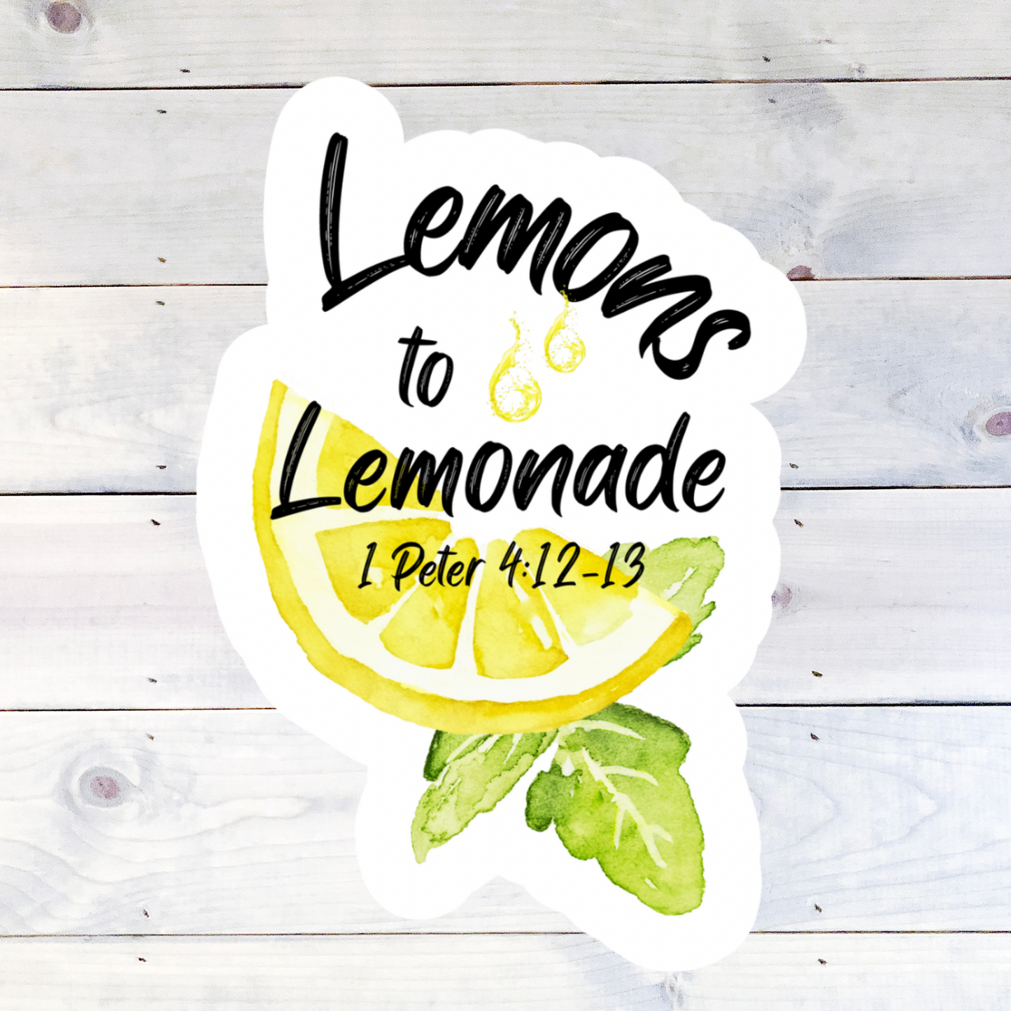 Lemons to Lemonade 1 Peter 4:12-13  Waterproof Sticker